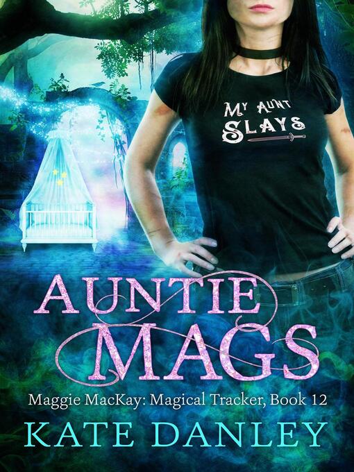 Title details for Auntie Mags by Kate Danley - Available